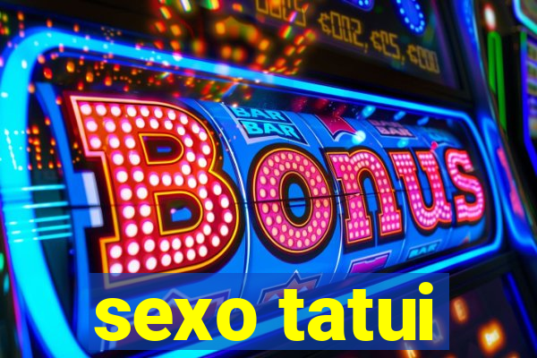 sexo tatui