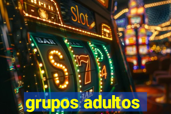 grupos adultos