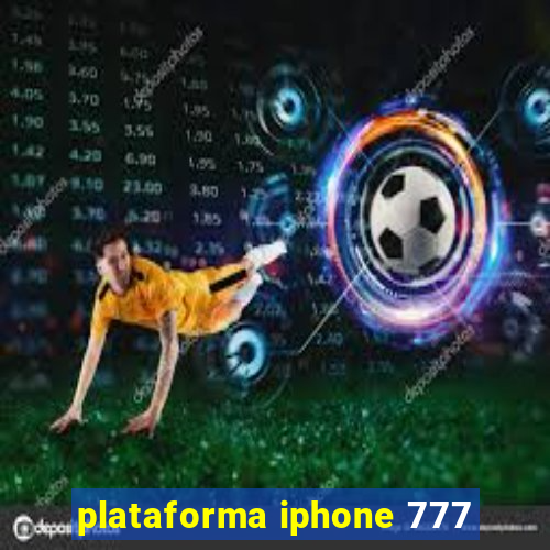 plataforma iphone 777