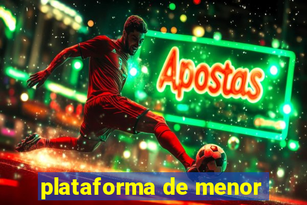 plataforma de menor