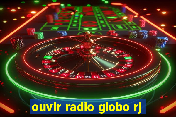 ouvir radio globo rj