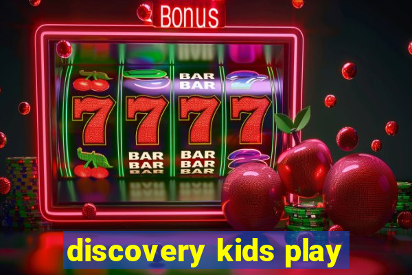 discovery kids play