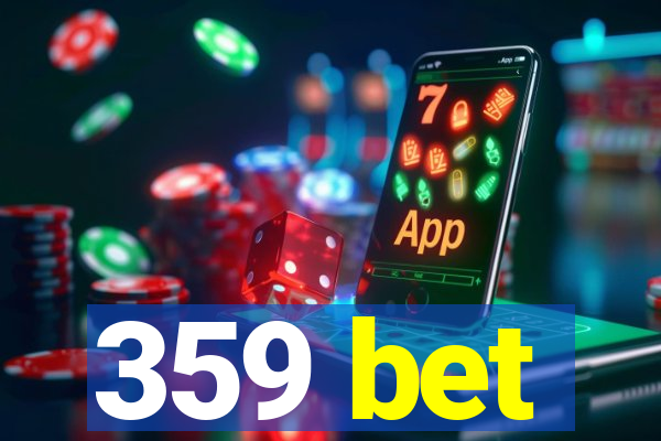 359 bet