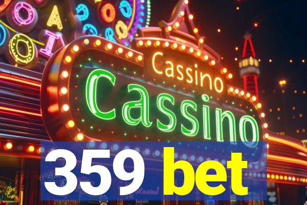 359 bet