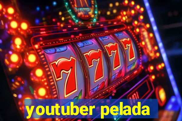 youtuber pelada