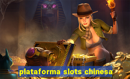 plataforma slots chinesa