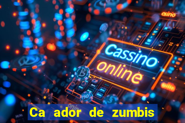 Ca ador de zumbis baixar ca ador de zumbi filme completo dublado