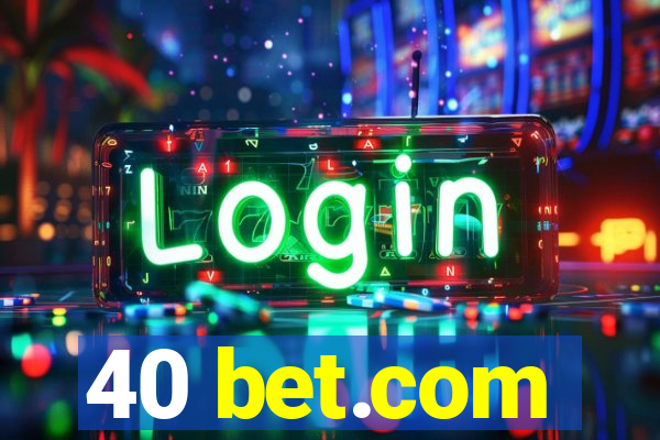 40 bet.com