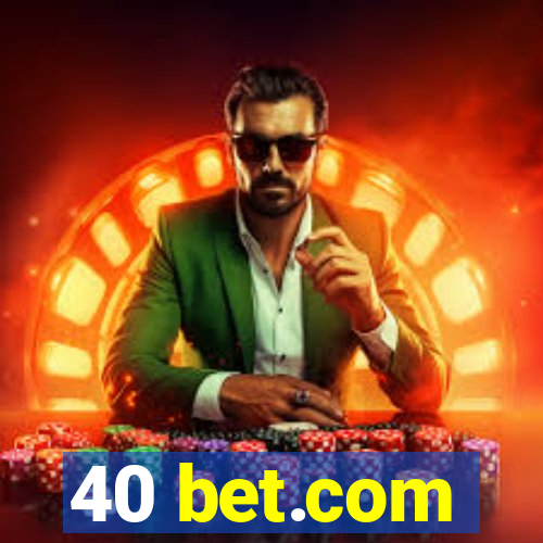 40 bet.com