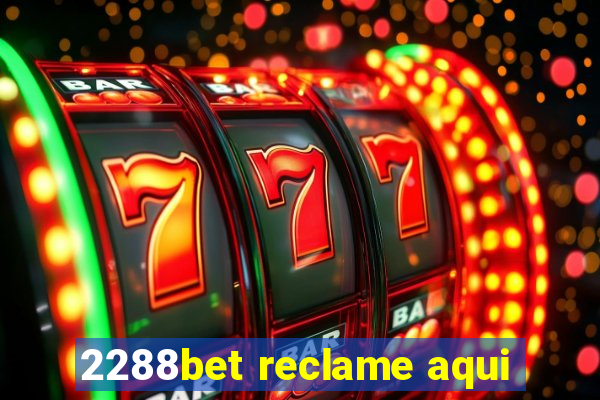 2288bet reclame aqui