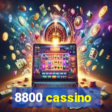 8800 cassino