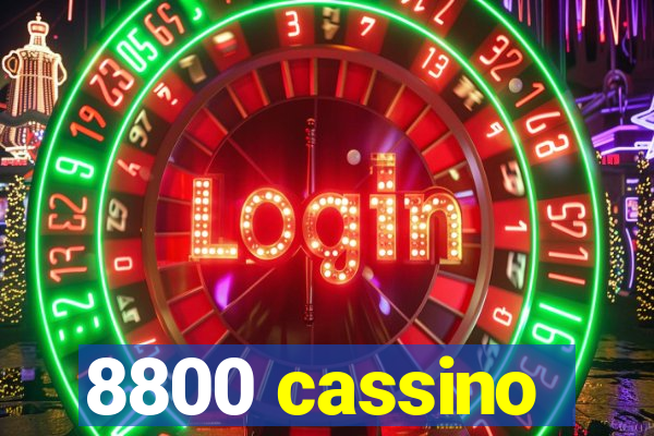 8800 cassino