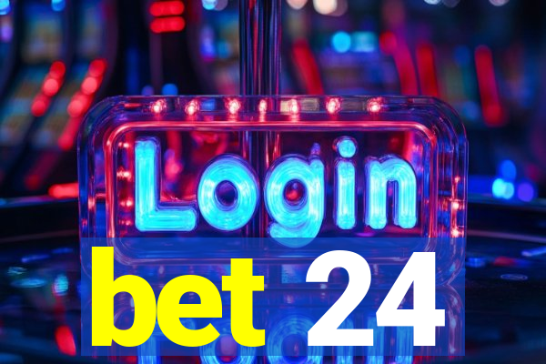 bet 24