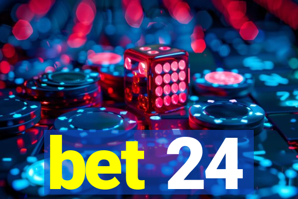 bet 24