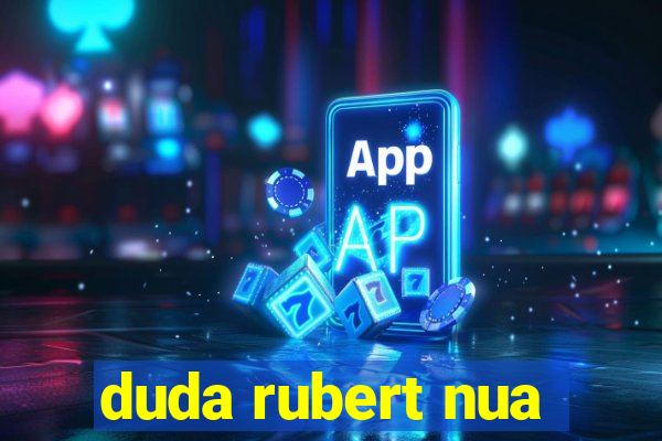 duda rubert nua