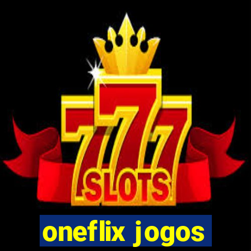 oneflix jogos