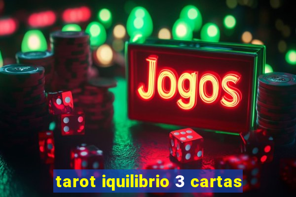 tarot iquilibrio 3 cartas