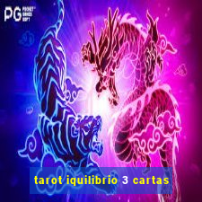 tarot iquilibrio 3 cartas