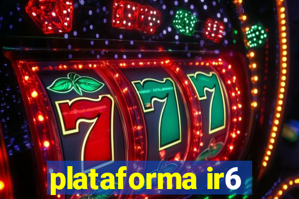 plataforma ir6