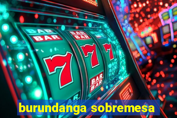 burundanga sobremesa