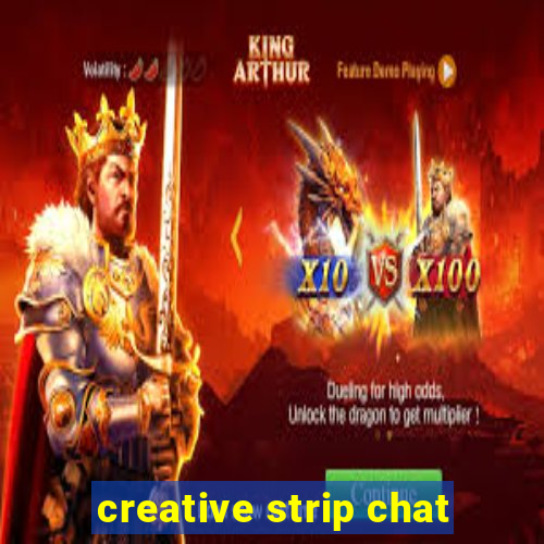 creative strip chat