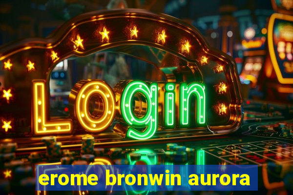 erome bronwin aurora