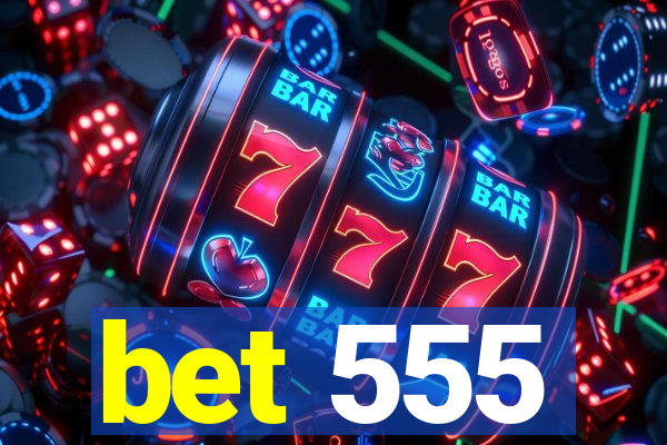 bet 555