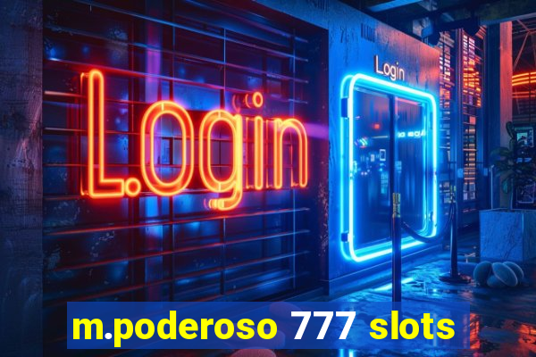 m.poderoso 777 slots