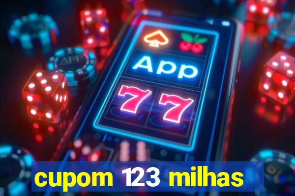 cupom 123 milhas