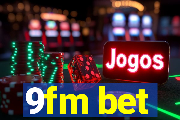 9fm bet