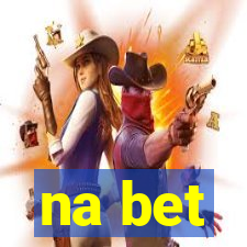 na bet