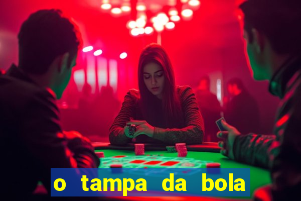 o tampa da bola ao vivo