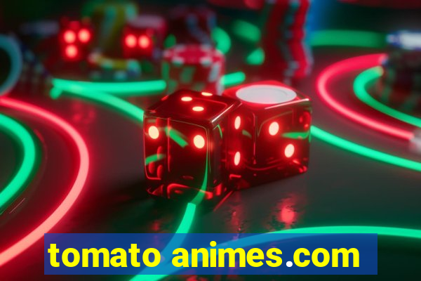 tomato animes.com