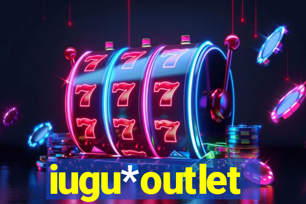 iugu*outlet