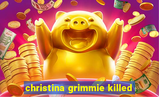 christina grimmie killed