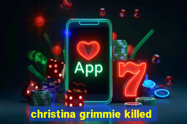 christina grimmie killed