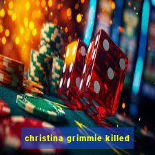 christina grimmie killed