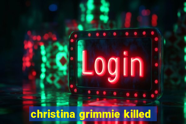 christina grimmie killed