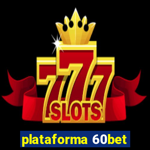 plataforma 60bet