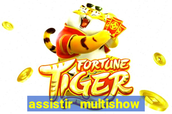 assistir multishow ao vivo de graça