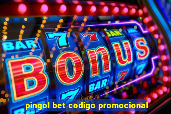 pingol bet codigo promocional