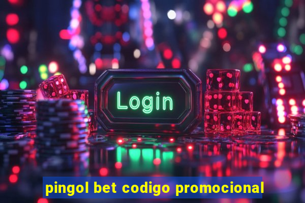 pingol bet codigo promocional