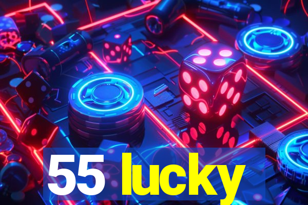 55 lucky