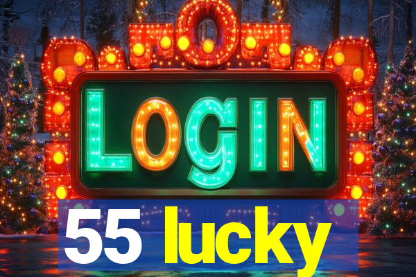 55 lucky