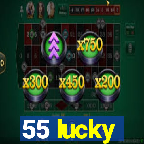 55 lucky