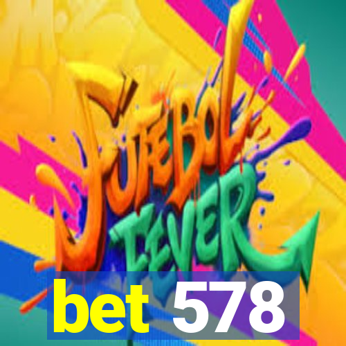 bet 578