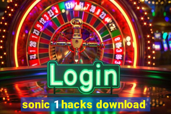 sonic 1 hacks download