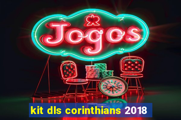 kit dls corinthians 2018