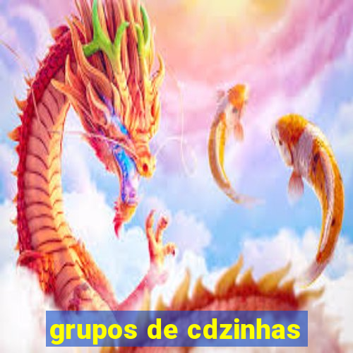 grupos de cdzinhas