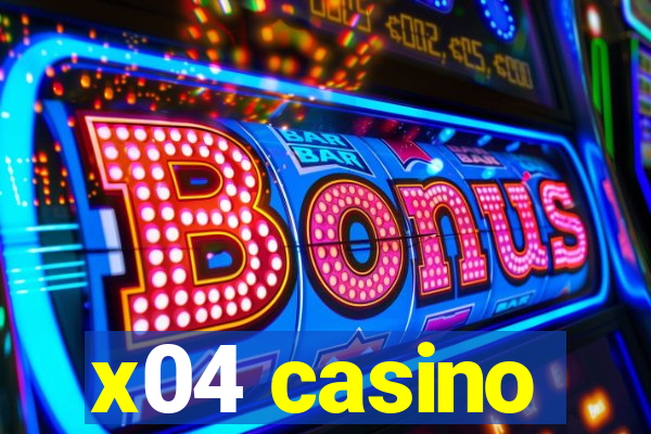 x04 casino